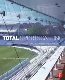 Image of Total Sportscasting : Performance, Production, and Career Development