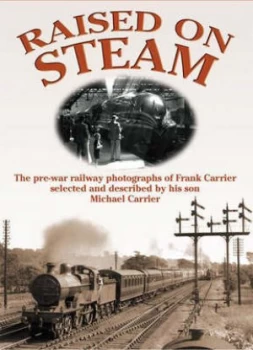 Image of Raised on Steam by Frank Carrier and Michael Carrier Paperback