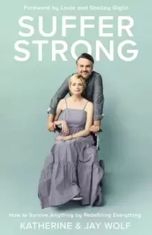 Image of Suffer Strong : How to Survive Anything by Redefining Everything