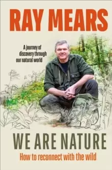 Image of We Are Nature : How to reconnect with the wild