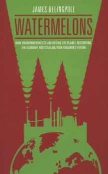 Image of Watermelons by James Delingpole Hardback