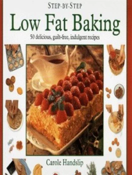 Image of Step-by-Step Low Fat Baking by Carole Handslip Hardback
