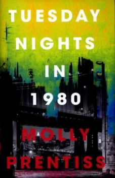 Image of Tuesday Nights in 1980 by Molly Prentiss Hardback