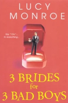 Image of 3 Brides for 3 Bad Boys by Lucy Monroe Book