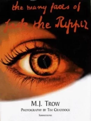 Image of The many faces of Jack the Ripper by M. J Trow