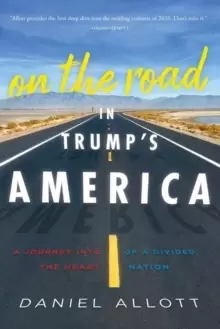 Image of On the Road in Trump's America : A Journey Into the Heart of a Divided Nation