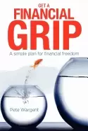 Image of get a financial grip a simple plan for finacial freedom