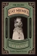 Image of ye olde cat memes the original book of cat humor