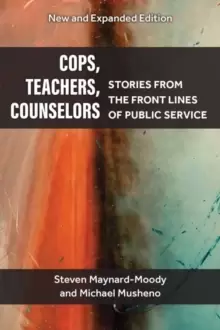 Image of Cops, Teachers, Counselors : Stories from the Front Lines of Public Service