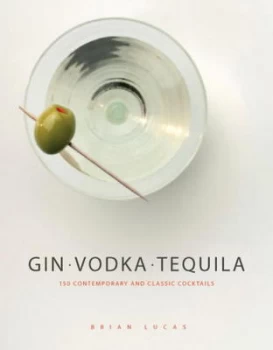 Image of Gin Vodka Tequila by Brian Lucas Hardback