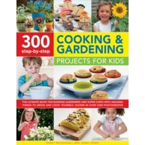 Image of 300 Step-by-Step Cooking & Gardening Projects for Kids: The Ultimate Book for Budding Gardeners and Super Chefs with...