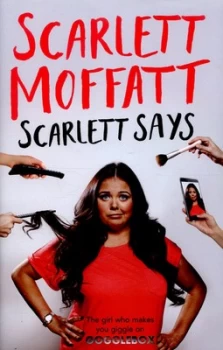 Image of Scarlett Says by Scarlett Moffatt Hardback