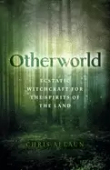 Image of otherworld ecstatic witchcraft for the spirits of the land