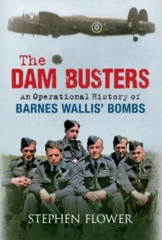 Image of The Dam Busters by Stephen Flower Hardback