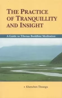 Image of The Practice of Tranquillity and Insight : A Guide to Tibetan Buddhist Meditation