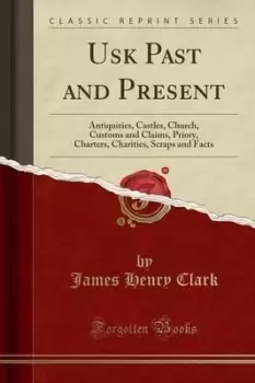 Image of Usk Past and Present by James Henry Clark