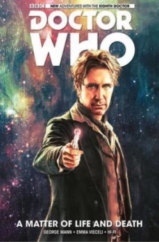 Image of Doctor Who the Eighth Doctor Volume 1 - a Matter of Life and Death by George Mann Hardback