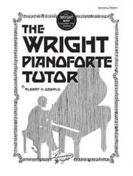Image of The Wright PianoForte Tutor by Albert Oswald