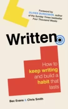 Image of Written : How to Keep Writing and Build a Habit That Lasts