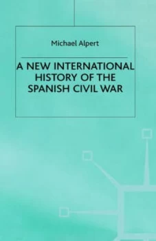Image of A New International History of the Spanish Civil War by Michael Alpert Hardback