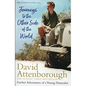 Image of Journeys to the Other Side of the World further adventures of a young David Attenborough Paperback / softback 2019