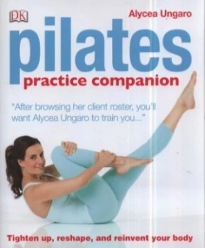 Image of Pilates Practice Companion by Alycea Ungaro Hardback