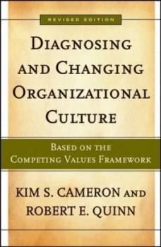Image of Diagnosing and Changing Organizational Culture by Kim S. Cameron Paperback