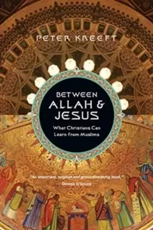 Image of Between Allah and Jesus : What Christians Can Learn from Muslims