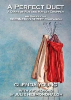 Image of A Perfect Duet. a Diary of Roy and Hayley Cropper. an Unofficial Coronation Street Companion by Glenda Young Paperback
