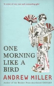Image of One Morning like a Bird by Andrew Miller Hardback