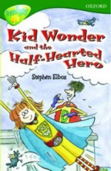 Image of Oxford Reading Tree Level 12 Treetops More Stories C Kid Wonder and the Half-Hearted Hero by Stephen Elboz Paperback