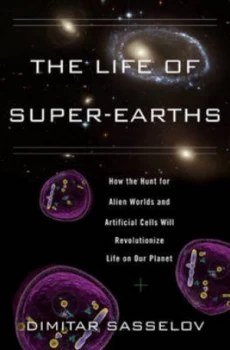 Image of The Life of Super-Earths by Dimitar Sasselov Hardback