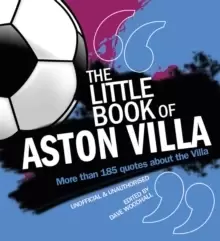 Image of The Little Book of Aston Villa : More than 185 quotes about the Villa