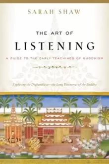 Image of The Art of Listening : A Guide to the Early Teachings of Buddhism
