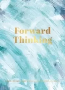 Image of Forward Thinking : A Wellbeing & Happiness Journal