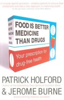 Image of Food Is Better Medicine Than Drugs by Patrick Holford Paperback