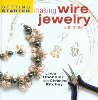 Image of Getting Started Making Wire Jewelry and More by Linda Chandler Hardback
