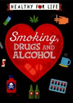 Image of Smoking Drugs and Alcohol by Anna Claybourne Hardback