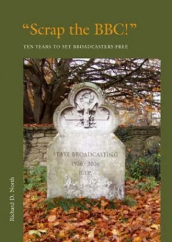 Image of scrap the Bbc by Richard North Hardback
