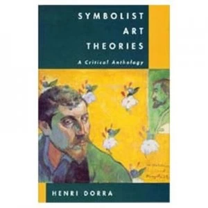 Image of Symbolist Art Theories by Henri Dorra Paperback