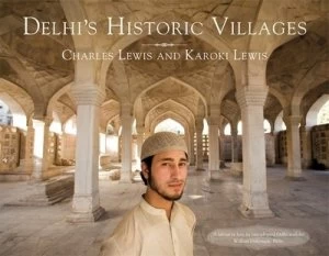 Image of Delhis Historic Villages by Charles Lewis and Karoki Lewis Hardback
