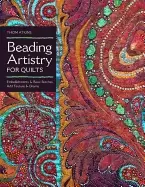 Image of beading artistry for quilts basic stitches and embellishments add texture a