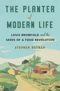 Image of planter of modern life louis bromfield and the seeds of a food revolution