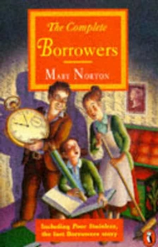 Image of The Complete Borrowers Stories by Mary Norton and Diana Stanley and Pauline Baynes Book