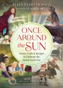 Image of Once Around the Sun : Stories, Crafts, and Recipes to Celebrate the Sacred Earth Year