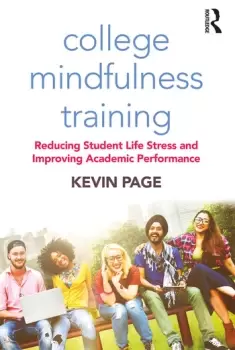 Image of College Mindfulness TrainingReducing Student Life Stress and Improving Academic Performance
