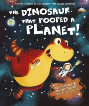 Image of The Dinosaur That Pooped a Planet by Tom Fletcher Hardback
