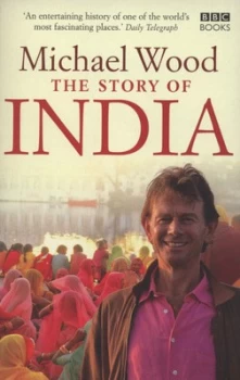 Image of The Story of India by Michael Wood Paperback