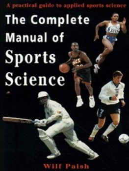 Image of The Complete Manual of Sports Science by Wilf Paish Book