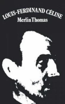 Image of Louis Ferdinand Celine by Merlin Thomas Paperback